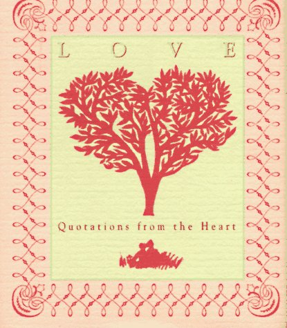 Beispielbild fr Love: Quotations from the Heart (Miniature Editions) zum Verkauf von WeBuyBooks