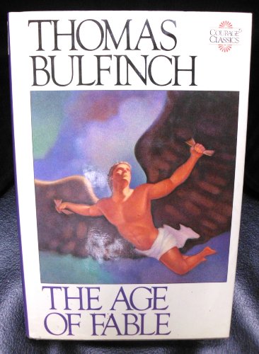 9780894718816: Bulfinch's Mythology: The Age of Fable (Courage Classics)