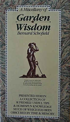 9780894718915: A Miscellany of Garden Wisdom: A Collection of Supremely Useful Tips and Homespun Knowledge Much of Which Has Been Obscured by Time and Memory