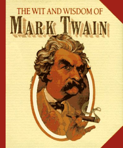 9780894719844: The Wit and Wisdom of Mark Twain (Miniature Editions)