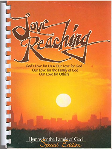 Stock image for Love Reaching: Hymns for the Family of God (Special Edition) for sale by Books of the Smoky Mountains