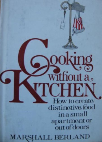 Beispielbild fr Cooking without a kitchen zum Verkauf von Wonder Book