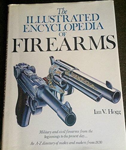 Stock image for The Complete Illustrated Encyclopedia of the World's Firearms for sale by Better World Books