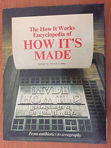 Stock image for The Encyclopedia of How It's Made, From Antibiotics to Xerography for sale by Alf Books