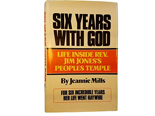 Six Years With God: Life Inside Jim Jones' People's Temple