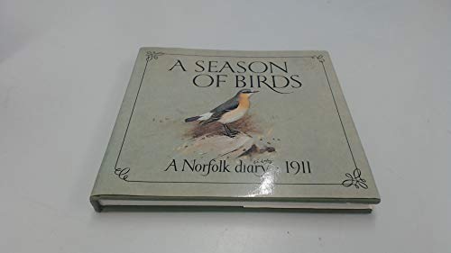 Imagen de archivo de A Season of Birds: A Norfolk Diary, 1911 a la venta por Pella Books