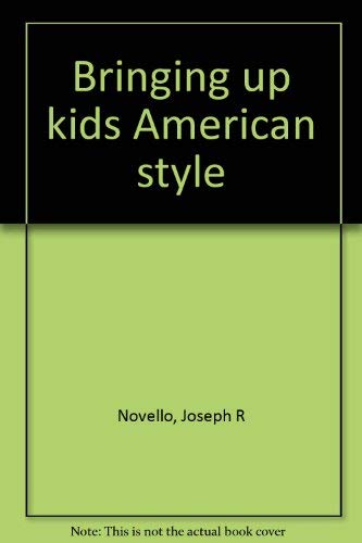 Imagen de archivo de Bringing up Kids American Style a la venta por Wonder Book