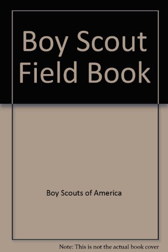 Boy Scout Fieldbook (9780894800191) by Boy Scouts Of America