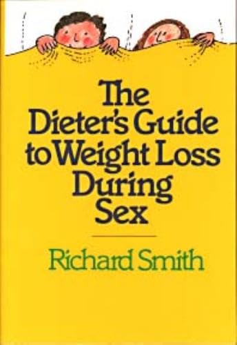 Stock image for The Dieter's Guide to Weight Loss During Sex for sale by Your Online Bookstore