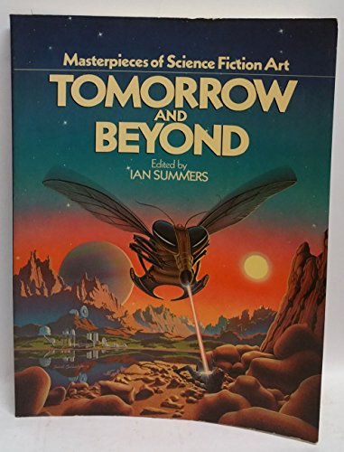 Imagen de archivo de Tomorrow and Beyond: Masterpieces of Science Fiction Art a la venta por PAPER CAVALIER US