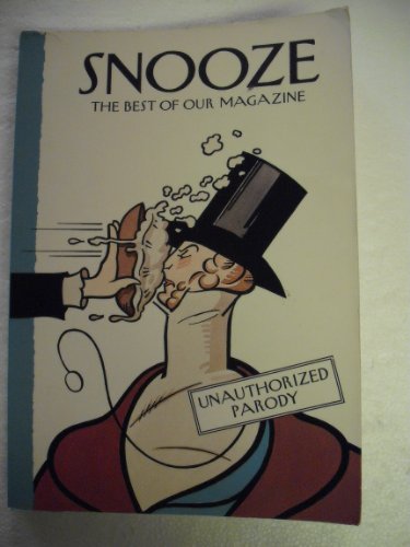 Imagen de archivo de Snooze: The Best of Our Magazine (Unauthorized Parody) a la venta por Wonder Book