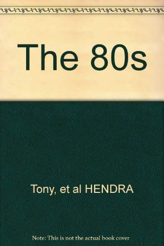 Beispielbild fr The 80s: A look back at the tumultuous decade, 1980-1989 zum Verkauf von Irish Booksellers