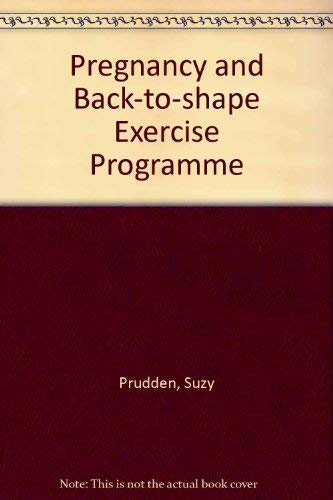 Imagen de archivo de Suzy Prudden's Pregnancy and Back-To-Shape Exercise Program: With Starter Exercises for Your Infant a la venta por Wonder Book