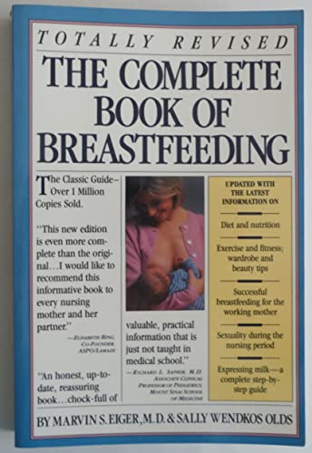 Stock image for The Complete Book of Breastfeeding Eiger, Marvin S. and Olds, Sally Wendkos for sale by Mycroft's Books