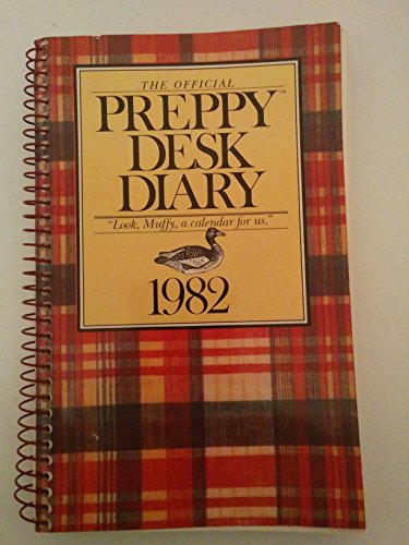 The Official Preppy Desk Diary: 1982 (9780894801631) by Lisa Birnbach; Jonathan Roberts; Carol McD. Wallace; Mason Wiley