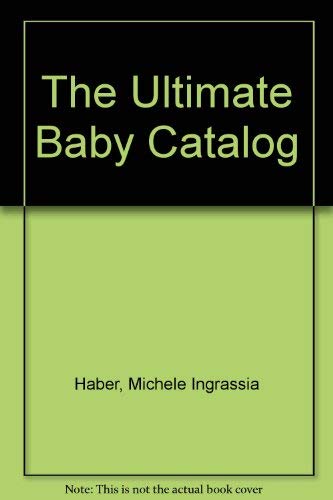 Stock image for The Ultimate Baby Catalog for sale by Wonder Book