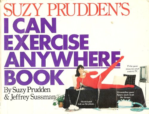 Imagen de archivo de Suzy Prudden's I Can Exercise Anywhere Book a la venta por Irish Booksellers