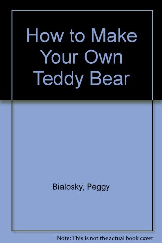9780894802126: How to Make Your Own Teddy Bear