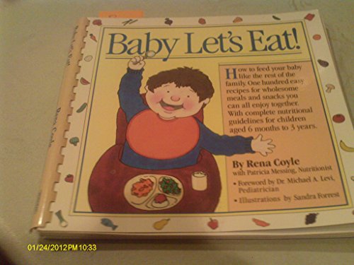 Beispielbild fr Baby Let's Eat!. How to Feed Your Baby Like the Rest of the Family. zum Verkauf von Acme Books