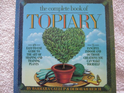 Beispielbild fr The Complete Book of Topiary zum Verkauf von Better World Books