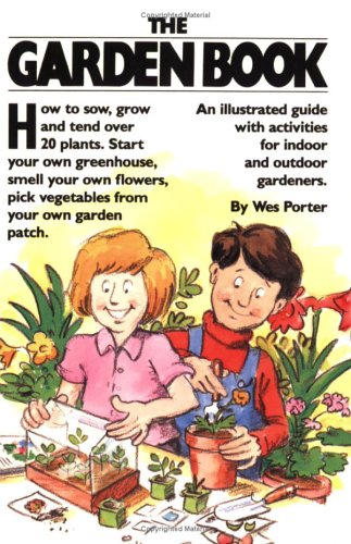 Stock image for Garden Book and Greenhouse: An Illustrated Guide with Activities for Indoor and Outdoor Gardners for sale by Once Upon A Time Books