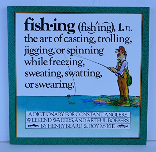 9780894803550: Fishing: A Dictionary for Constant Anglers, Weekend Waders, and Artful Bobbers