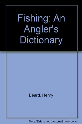 Imagen de archivo de Fishing an Angler's Dictionary a la venta por Top Notch Books