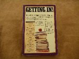 Stock image for Getting In! : The First Comprehensive Step-by-Step Strategy Guide to Acceptance at the College of Your Choice for sale by Better World Books