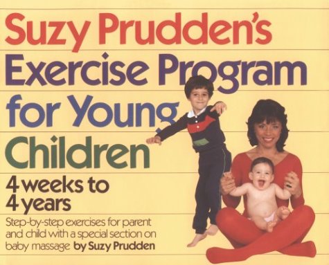 Imagen de archivo de Suzy Prudden's Exercise Program for Young Children: Four Weeks to Four Years a la venta por ThriftBooks-Atlanta