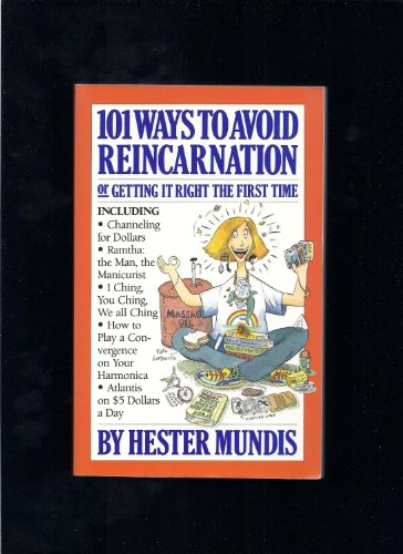 

101 Ways to Avoid Reincarnation: Or Getting It Right the First Time
