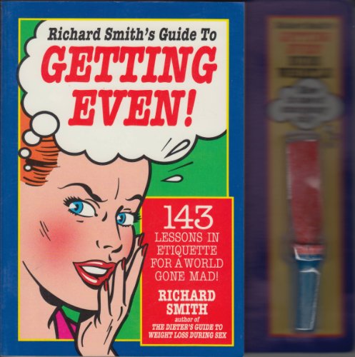 9780894804786: Richard Smith's Guide to Getting Even!/143 Lessons in Etiquette for a World Gone Mad/Book and Whistle