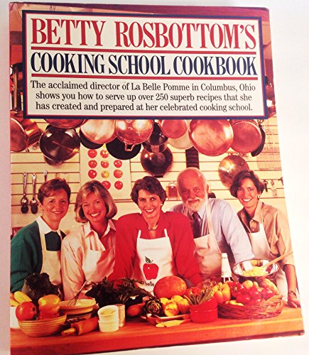 Imagen de archivo de Betty Rosbottom's Cooking School Cookbook a la venta por Gulf Coast Books