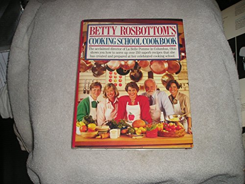 Beispielbild fr Betty Rosbottom's Cooking School Cookbook zum Verkauf von Better World Books