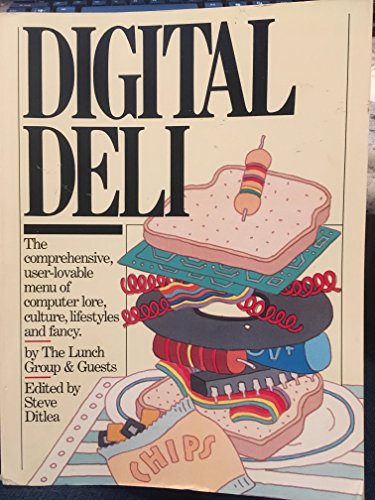 Beispielbild fr Digital Deli: The Comprehensive, User-Lovable Menu of Computer Lore, Culture, Lifestyles and Fancy zum Verkauf von SecondSale