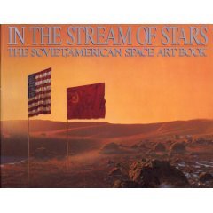 9780894807053: In the Stream of the Stars: Soviet/American Space Art Book