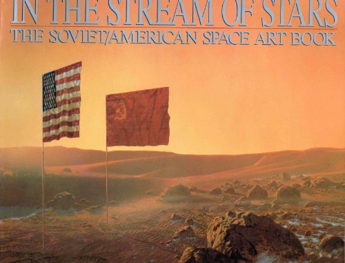 Stock image for In the Stream of Stars: the Soviet-American Space Art Book for sale by Wonder Book