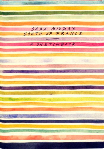 SARA MIDDA'S SOUTH OF FRANCE a Sketch Book