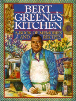 Imagen de archivo de Bert Greene's Kitchen : A Book of Memories and Recipes a la venta por Better World Books