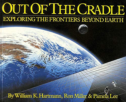 Stock image for Out of the Cradle: Exploring the Frontiers Beyond Earth for sale by Wonder Book