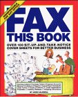 Beispielbild fr Fax This Book: Over 100 Sit Up and Take Notice Cover Sheets for Better Business zum Verkauf von WorldofBooks