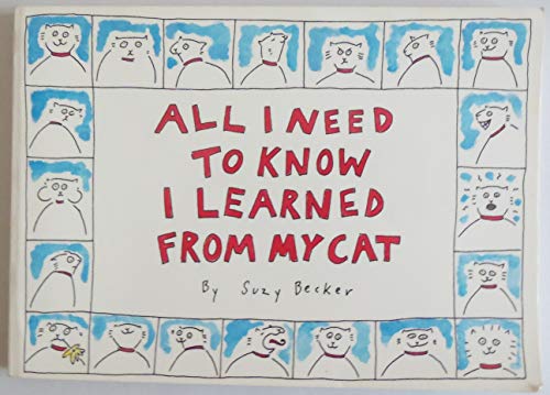 Imagen de archivo de All I Need to Know I Learned from My Cat a la venta por Jenson Books Inc
