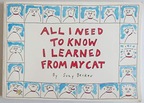 All I Need to Know I Learned from My Cat (9780894808241) by Becker, Suzy