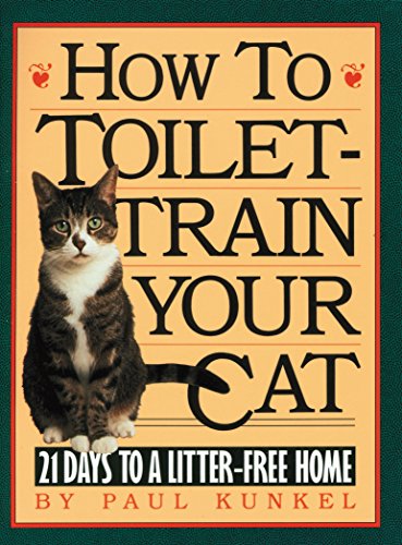 Stock image for How to Toilet-Train Your Cat: 21 Days to a Litter-Free Home for sale by Persephone's Books