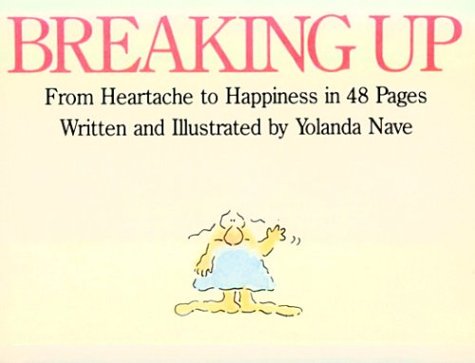 Stock image for Breaking Up: From Heartache to Happiness in 48 Pages for sale by SecondSale