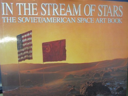 

In The Stream Of Stars: Soviet/American Space Art Book: Signed [signed] [first edition]