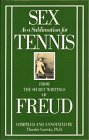 Stock image for Sex as a Sublimation for Tennis: From the Secret Writings of Freud for sale by Wonder Book