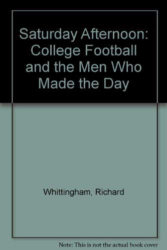 Stock image for Saturday Afternoon: College Football and the Men Who Made the Day for sale by ThriftBooks-Atlanta