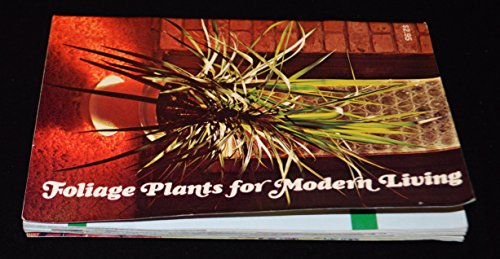 Stock image for Foliage Plants for Modern Living for sale by Gulf Coast Books