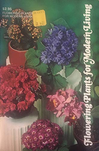 Stock image for Flowering Plants for Modern Living Paperback for sale by Half Price Books Inc.