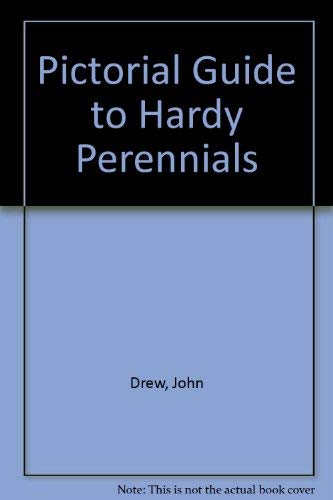 Pictorial Guide to Hardy Perennials (9780894840920) by Drew, John